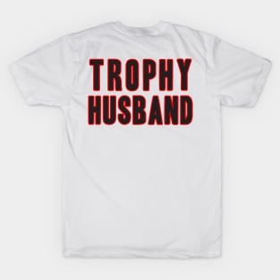 TROPHY HUSBAND T-Shirt